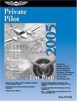Private Pilot Test Prep 2005: Study and Prepare for the Recreational and Private Airplane, Helicopter, Gyroplane, Glider, Balloon, and Airship FAA Knowledge Exams (Test Prep series) 1560275294 Book Cover