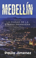 Medellín: LA CIUDAD DE LA ETERNA PRIMAVERA - ein interaktives Spanisch-Lesebuch 3968910907 Book Cover