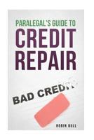 Paralegal's Guide to Credit Repair 1522990704 Book Cover