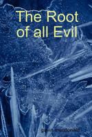 The Root of All Evil 1447708997 Book Cover
