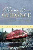 Bridging over with Guidance: My Personal Relationship with God 1475905459 Book Cover