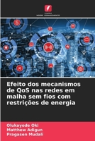Efeito dos mecanismos de QoS nas redes em malha sem fios com restrições de energia (Portuguese Edition) 6209902154 Book Cover