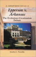 Epperson V. Arkansas: The Evolution-Creationism Debate (Landmark Supreme Court Cases) 0766010848 Book Cover