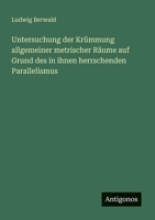 Untersuchung der Krümmung allgemeiner metrischer Räume auf Grund des in ihnen herrschenden Parallelismus (German Edition) 3563161194 Book Cover