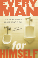 Every Man for Himself: Ten Short Stories About Being a Guy 0142408131 Book Cover
