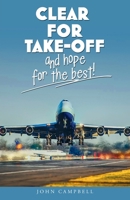 Cleared for Take-Off and hope for the best. 1802275517 Book Cover