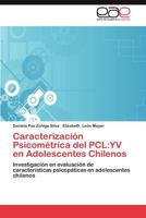 Caracterizacion Psicometrica del Pcl: Yv En Adolescentes Chilenos 3659008990 Book Cover