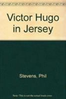 Victor Hugo in Jersey 0850335604 Book Cover