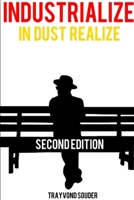 Industrialize (in Dust Realize) 1329385683 Book Cover