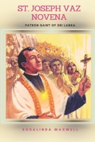 Novena to St. Joseph Vaz patron saint of Sri Lanka: His Life, Legacy, Miracles and A Nine days powerful Novena prayer to The Apostle of Sri Lanka (Divine Miracles in Prayer) B0CRGS7HJV Book Cover