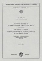 Random Theory of Deformation of Structured Media. Thermodynamics of Deformation in Structured Media: Courses Held at the Department of Mechanics of Solids, July 1971 3211811753 Book Cover