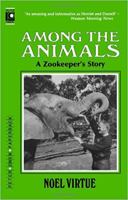 Among the Animals: A Zookeeper's Story 0720607094 Book Cover