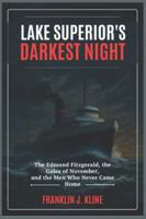 Lake Superior’s Darkest Night: The Edmund Fitzgerald, the Gales of November, and the Men Who Never Came Home B0G4D5HV4L Book Cover