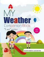 My Weather Companion: I Am series for Ages 3-4 1071158511 Book Cover