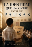 La identidad que encontré entre mis pausas (Spanish Edition) B0HGSX4TZR Book Cover