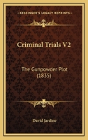 Criminal Trials V2: The Gunpowder Plot 1436815991 Book Cover