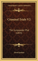 Criminal Trials V2: The Gunpowder Plot 1164614878 Book Cover