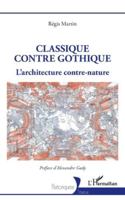 Classique contre gothique: L'architecture contre-nature (Historiques) (French Edition) 2336511789 Book Cover