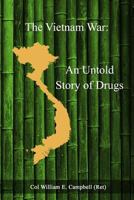 The Vietnam War: An Untold Story of Drugs 1979146713 Book Cover