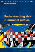 Understanding Risk in Criminal Justice (Crime and Justice) 0335206530 Book Cover
