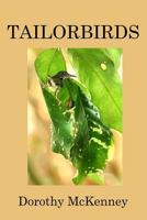 Tailorbirds: A Talented Seamstress and a Loving Protector Create a Safe Haven for Their Brood 1731187246 Book Cover