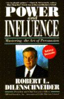 Power and Influence: Mastering the Art of Persuasion 0134640411 Book Cover