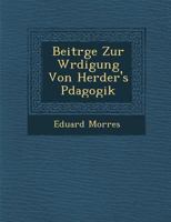 Beitr�ge Zur W�rdigung Von Herder's P�dagogik 1288006543 Book Cover