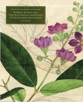 Robert Wight and the Botanical Drawings of Rungiah & Govindoo 1906129029 Book Cover