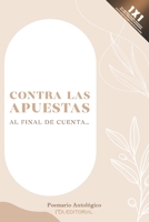 Contra las apuestas: Al final de cuenta... B0BTRTDFVQ Book Cover