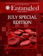 Entangled Magazine: Your Unique Source For Leading-Edge Insights Into The Hidden Aspects of Science and Biblical Scripture (Volume 12) B099C6SYN9 Book Cover