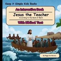 Jesus the Teacher: An Interactive Book with Biblical Text (Keep it Simple Kids Books with Biblical Text) B0GYSSKHKM Book Cover