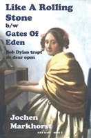 Like A Rolling Stone b/w Gates Of Eden: Bob Dylan trapt de deur open (De songs van Bob Dylan) (Dutch Edition) B0DV5K7PN3 Book Cover