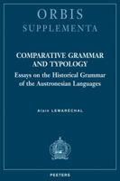 Comparative Grammar and Typology: Essays on the Historical Grammar of the Austronesian Languages 9042922540 Book Cover