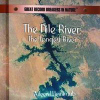 The Nile River: The Longest River (Great Record Breakers in Nature) 0823956385 Book Cover