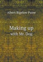Making Up With Mr. Dog 1718684274 Book Cover