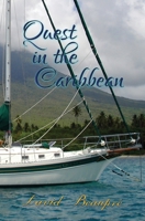 Quest in the Caribbean: A True Caribbean Sailing Adventure 0692590617 Book Cover