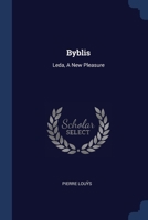 Byblis; Leda; A New Pleasure 1022600478 Book Cover