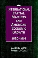 International Capital Markets and American Economic Growth, 1820-1914 0521526442 Book Cover