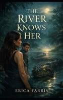 The River Knows Her B0GL7JPXC2 Book Cover