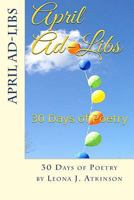 April Ad-Libs: 30 Days of Poetry 1508520348 Book Cover
