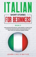 Italian Short Stories for Beginners Book 5: Over 100 Dialogues and Daily Used Phrases to Learn Italian in Your Car. Have Fun & Grow Your Vocabulary, ... Learning Lessons 1913907465 Book Cover