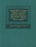 Sagrada Biblia: En Latin Y Español, Con Notas Literales, Críticas É Históricas, Prefacios Y Disertaciones, Sacadas, Volume 11... 1295185016 Book Cover