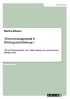 Wissensmanagement in Bildungseinrichtungen: Wie Der Wissenstransfer Unter Einbeziehung Von Anreizsystemen Gelingen Kann 3842890893 Book Cover