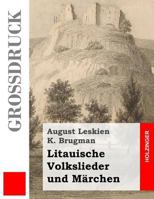 Litauische Volkslieder Und Marchen 1492327492 Book Cover