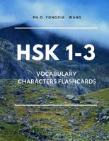 HSK 1-3 Vocabulary Characters Flashcards: Easy to remember Full 600 HSK Level 1 2 3 Mandarin flash cards with English dictionary. Complete Standard course words book for NEW Test preparation and for K 1097685411 Book Cover