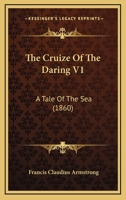The Cruize Of The Daring V1: A Tale Of The Sea 1241387028 Book Cover