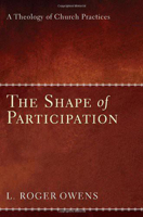 The Shape of Participation: A Theology of Church Practices 1606085190 Book Cover