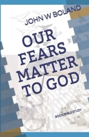 OUR FEARS MATTER TO GOD B08CWB7QL1 Book Cover