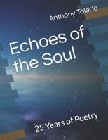 Echoes of the Soul: 25 Years of Poetry B08C4G8DN9 Book Cover