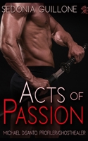 Acts of Passion: A Jack Cade/Michael DiSanto Novel of Susoense 1523246529 Book Cover